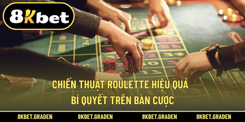 chiến thuật roulette hiệu quả