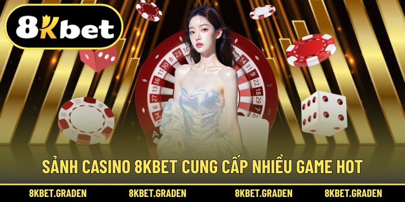 Trải nghiệm đa dạng game hot trong sảnh casino