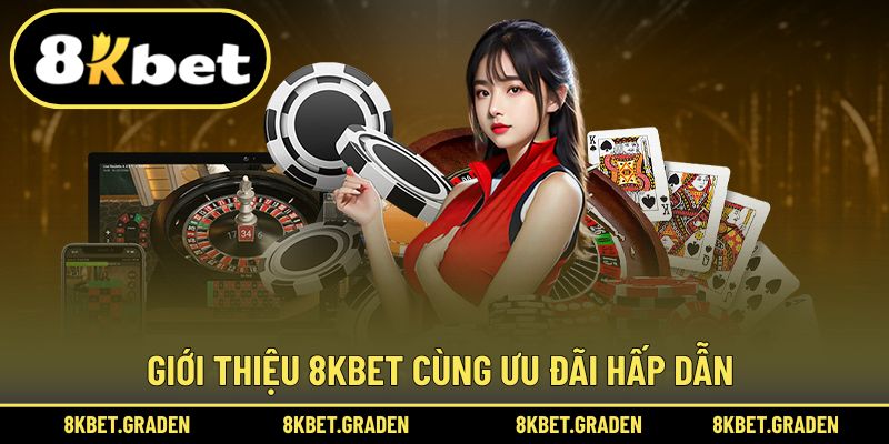 Nhận đa dạng chương trình khuyến mãi ấn tượng tại 8kbet