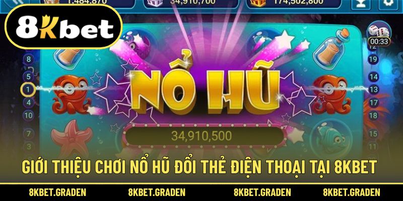 Trải nghiệm quay hũ đổi thẻ điện thoại hấp dẫn