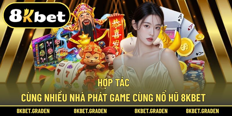 Nổ hũ đồng hành cùng nhiều nhà phát hành game uy tín