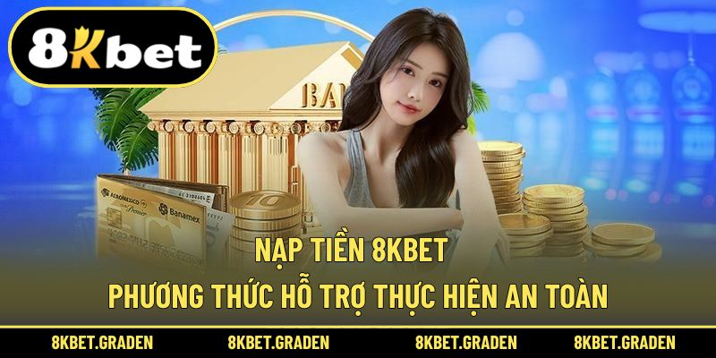 Nạp tiền 8kbet