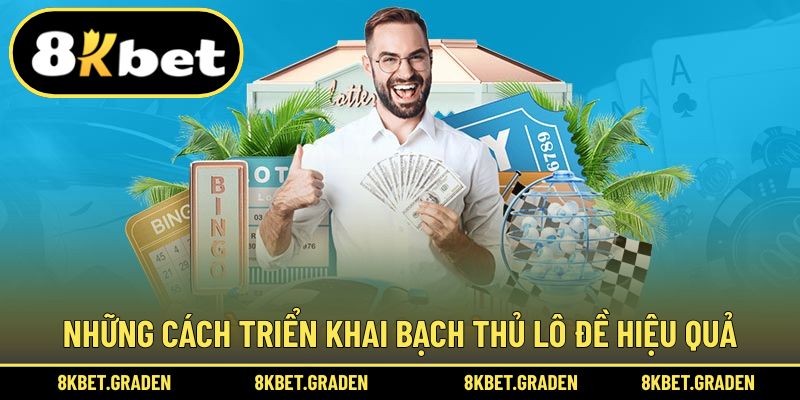 Những phương pháp triển khai bạch thủ lô đề quen thuộc