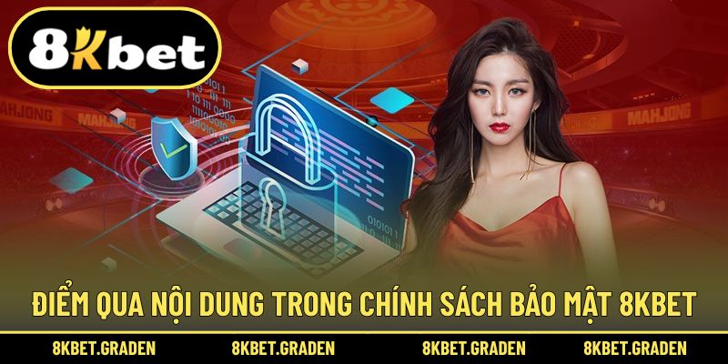 Quy định nội dung đầy đủ trong chính sách bảo mật tại đây