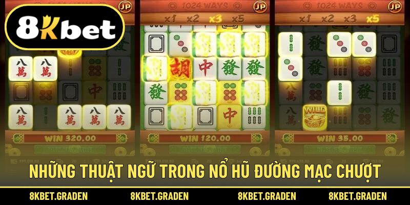 Những thuật ngữ quan trọng trong đường mạc chượt