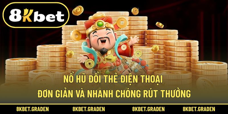 Nổ hũ đổi thẻ điện thoại
