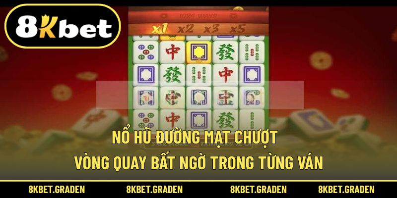 Nổ hũ đường Mạt chượt