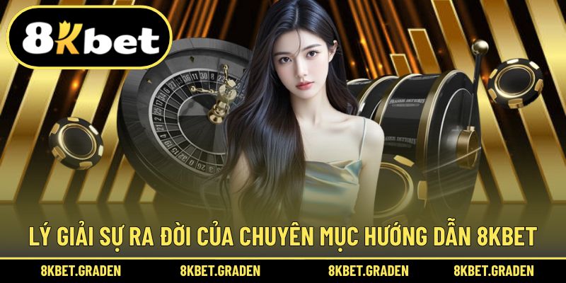 Tìm hiểu nguyên nhân hình thành chuyên mục hướng dẫn