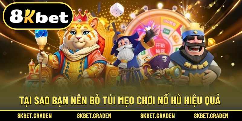 Tại sao nên bỏ túi thông tin mẹo chơi hiệu quả