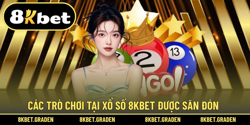 Game xổ số tại 8kbet luôn nằm trong top được ưa chuộng